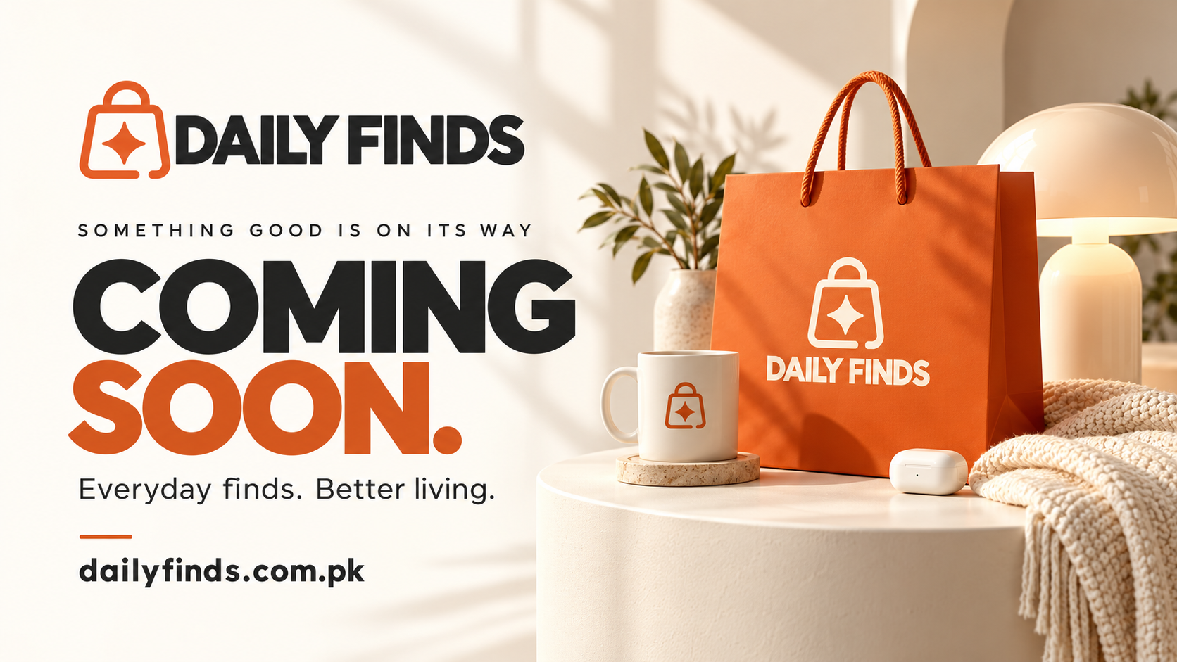 Daily Finds coming soon. Everyday finds. Better living. dailyfinds.com.pk